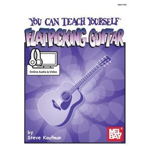 You Can Teach Yourself Flatpicking Guitar -- Steve Kaufman